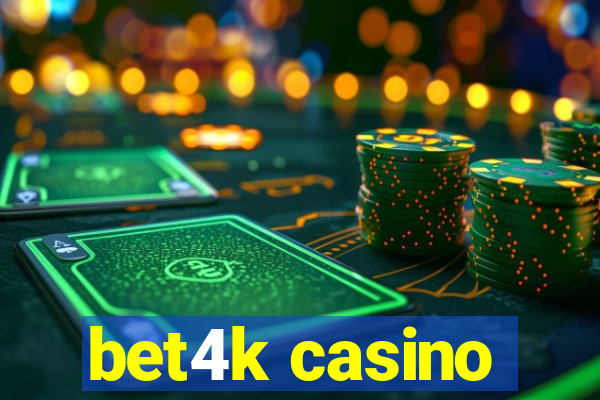 bet4k casino